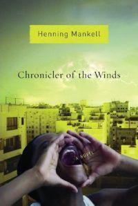 Chronicler of the Winds by Henning Mankell