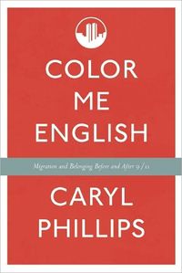 Color Me English by Caryl Phillips