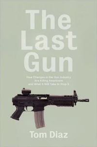 The Last Gun by Tom Diaz