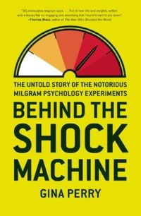 Behind The Shock Machine by Gina Perry
