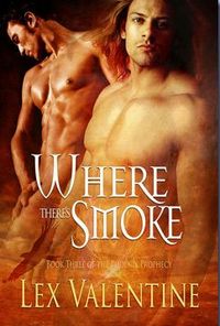 Where There's Smoke by Lex Valentine