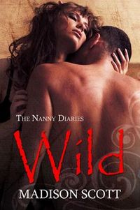 Wild by Madison Scott
