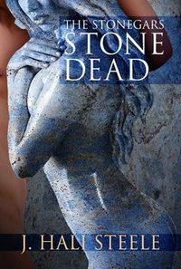 Stone Dead by J. Hali Steele