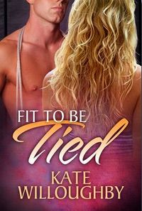 Fit to Be Tied by Kate Willoughby