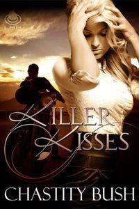 Killer Kisses by Chastity Bush