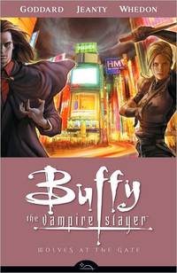 Buffy The Vampire Slayer Season Eight, Volume 3: Wolves At The Gate