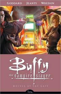 Buffy The Vampire Slayer Season Eight, Volume 3: Wolves At The Gate by Joss Whedon