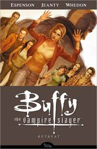 Buffy The Vampire Slayer Season Eight Volume 6: Retreat by Jane Espenson
