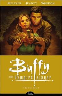 Buffy The Vampire Slayer Season Eight Volume 7: Twilight by Brad Meltzer