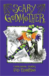 Scary Godmother: Comic Book Stories by Jill Thompson