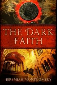 The Dark Faith by Jeremiah W. Montgomery