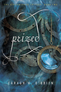 Prized by Caragh M. O'Brien