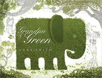 Grandpa Green by Lane Smith