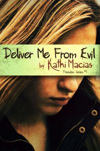 Deliver Me From Evil by Kathi Macias