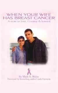When Your Wife Has Breast Cancer by Mark S. Weiss