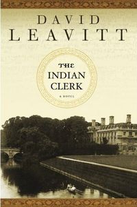 The Indian Clerk: A Novel by David Leavitt