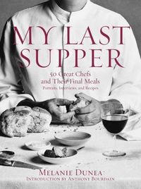 My Last Supper by Melanie Dunea