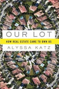 Our Lot by Alyssa Katz