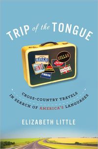 Trip of the Tongue by Elizabeth Little