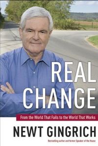 Real Change by Newt Gingrich
