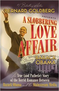 A Slobbering Love Affair by Bernard Goldberg