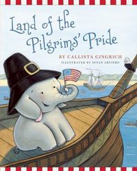 Land Of The Pilgrims Pride by Callista Gingrich