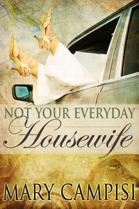 Excerpt of Not Your Everyday Housewife by Mary Campisi