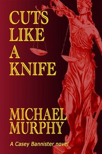 Cuts Like a Knife by Michael Murphy