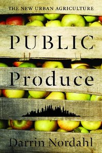 Public Produce by Darrin Nordahl