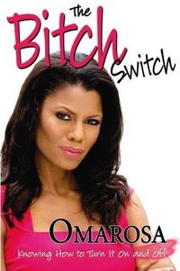 The Bitch Switch by . Omarosa