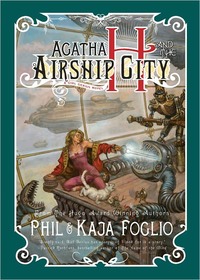 Agatha H. and the Airship City by Kaja Foglio