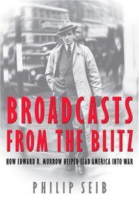 Broadcasts from the Blitz by Philip Seib