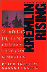 Kremlin Rising by Peter Baker