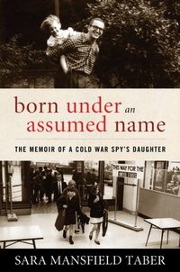 Born Under An Assumed Name by Sara Mansfield Taber