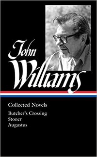 John Williams: Collected Novels (LOA #349)