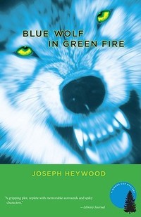 Blue Wolf in Green Fire by Joseph Heywood