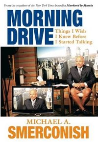 Morning Drive by Michael A. Smerconish