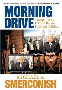 Morning Drive by Michael A. Smerconish