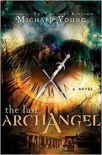 The Last Archangel by Michael D. Young