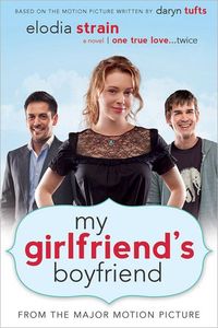 My Girlfriend's Boyfriend by Elodia Strain