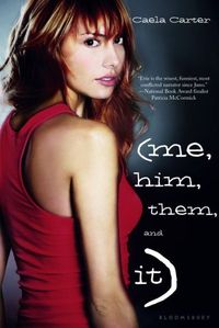 Me, Him, Them, And It by Caela Carter