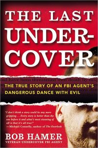 The Last Undercover by Bob Hamer