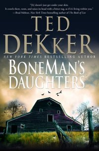 BoneMan's Daughters by Ted Dekker