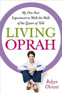 Living Oprah by Robyn Okrant