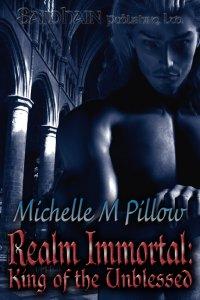 Realm Immortal: King of the Unblessed by Michelle M. Pillow