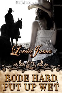 Rode Hard, Put Up Wet by Lorelei James