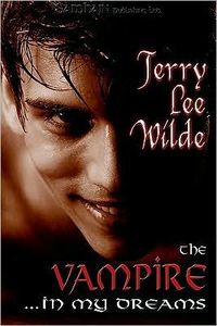 The Vampire...in My Dreams by Terry Lee Wilde