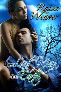 Last Man on Earth by Raine Weaver