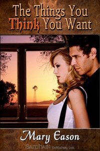 The Things You Think You Want by Mary Eason
