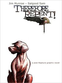 Therefore, Repent! by Jim Munroe